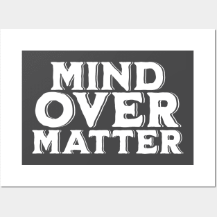 Mind over Matter Posters and Art